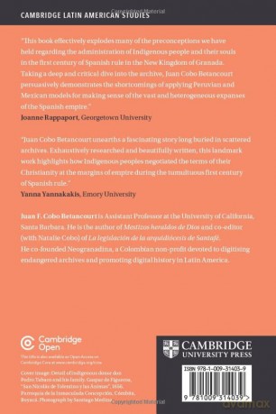 The Coming of the Kingdom: The Muisca, Catholic Reform, and Spanish Colonialism in the New Kingdom of Granada (Cambridge Latin American Studies) - Juan F. Cobo Betancourt [KSIĄŻKA]