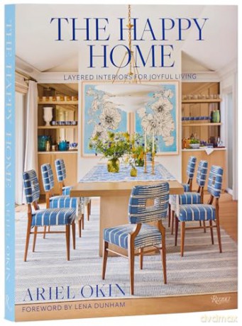The Happy Home: Layered Interiors for Joyful Living - Ariel Okin [KSIĄŻKA]
