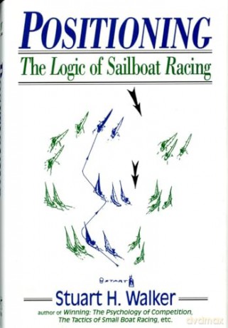 Positioning - The Logic of Sailboat Racing - Thomas C. Price [KSIĄŻKA]
