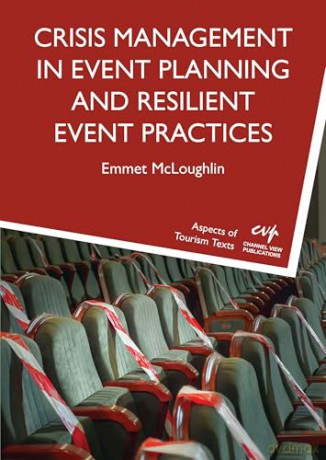 Crisis Management in Event Planning and Resilient Event Practices: 8 (Aspects of Tourism Texts) - Emmet McLoughlin [KSIĄŻKA]