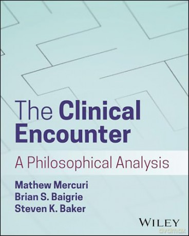 The Clinical Encounter: A Philosophical Analysis - Mathew Mercuri [KSIĄŻKA]