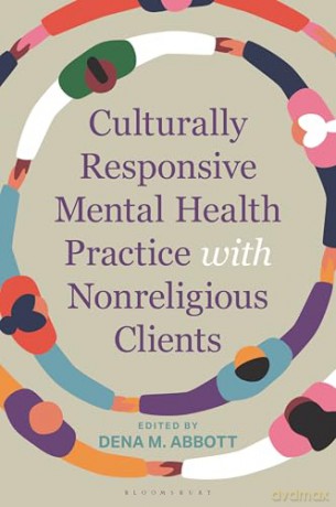 Culturally Responsive Mental Health Practice with Nonreligious Clients - Dena Abbott [KSIĄŻKA]