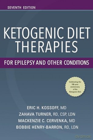Ketogenic Diet Therapies for Epilepsy and Other Conditions - Eric H. Kossoff [KSIĄŻKA]