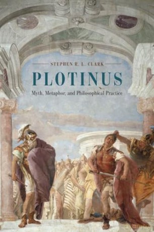 Plotinus: Myth, Metaphor, and Philosophical Practice - Stephen R. L. Clark [KSIĄŻKA]