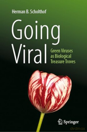 Going Viral: Green Viruses as Biological Treasure Troves - Herman B. Scholthof [KSIĄŻKA]