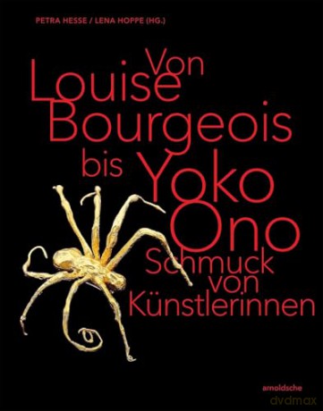 From Louise Bourgeois to Yoko Ono: Jewellery by Female Artists [KSIĄŻKA]