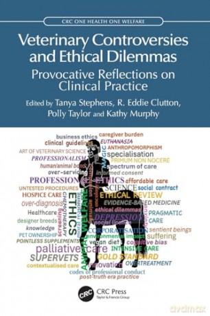 Veterinary Controversies and Ethical Dilemmas: Provocative Reflections on Clinical Practice (CRC One Health One Welfare) - Tanya Stephens [KSIĄŻKA]