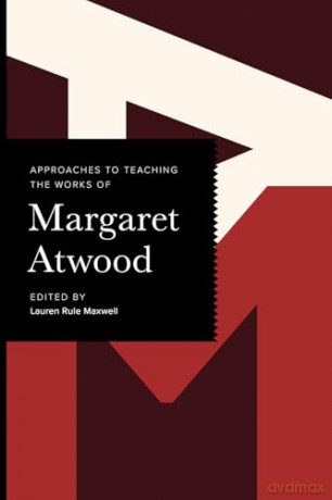 Approaches to Teaching the Works of Margaret Atwood (Approaches to Teaching World Literature) - Lauren Rule Maxwell [KSIĄŻKA]