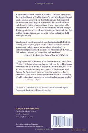 Taming the Troublesome Child: American Families, Child Guidance, and the Limits of Psychiatric Authority - Kathleen W. Jones [KSIĄŻKA]