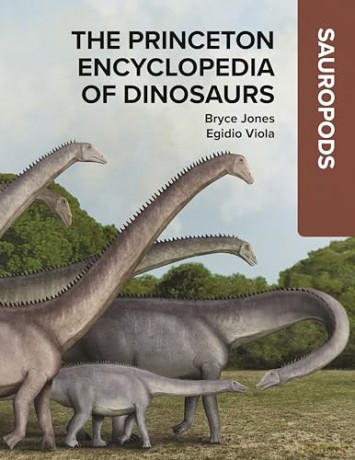 The Princeton Encyclopedia of Dinosaurs: Sauropods - Bryce Jones [KSIĄŻKA]