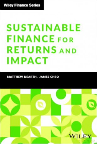 Sustainable Finance for Returns and Impact (Wiley Finance) - Matthew Dearth [KSIĄŻKA]
