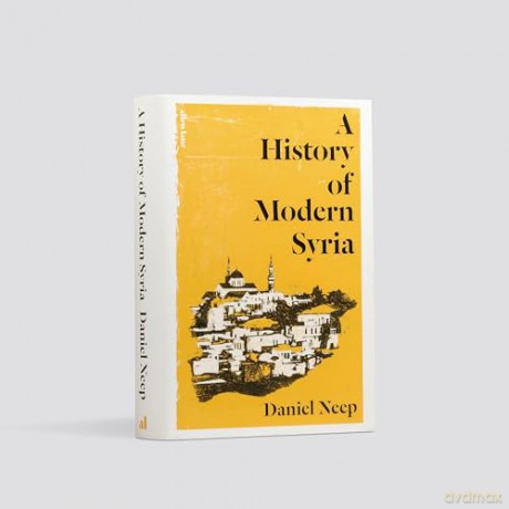 A History of Modern Syria - Daniel Neep [KSIĄŻKA]