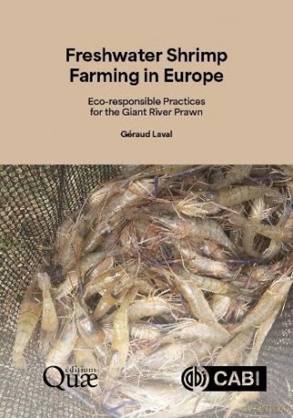 Freshwater Shrimp Farming in Europe: Eco-responsible Practices for the Giant River Prawn - Géraud Laval [KSIĄŻKA]
