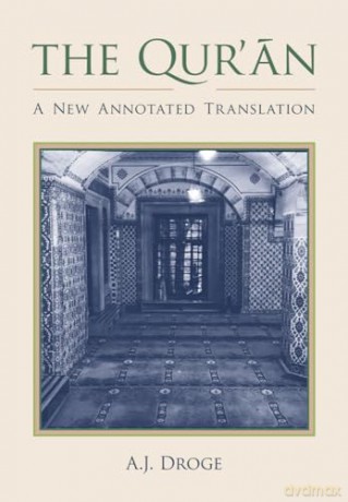 The Qur'an: A New Annotated Translation (Comparative Islamic Studies) - Arthur J. Droge [KSIĄŻKA]