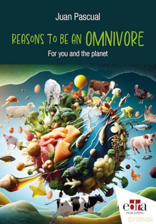 Reasons to be Omnivore: For your and planet health - Juan Pascual [KSIĄŻKA]