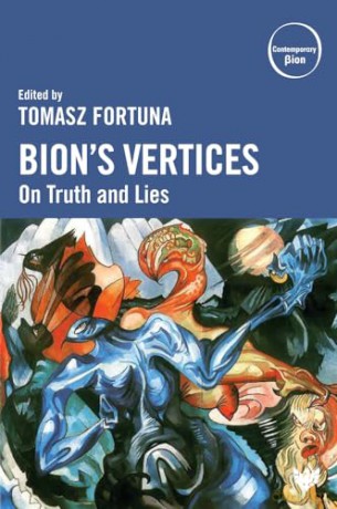 Bion's Vertices: On Truth and Lies (Contemporary Bion) - Tomasz Fortuna [KSIĄŻKA]