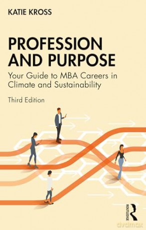 Profession and Purpose: Your Guide to MBA Careers in Climate and Sustainability - Katie Kross [KSIĄŻKA]