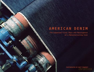 American Denim: The Supposed Final Days and Resurgence of a Manufacturing Icon - Matt Sharkey [KSIĄŻKA]