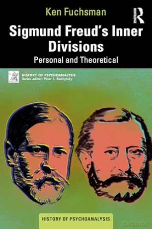 Sigmund Freud's Inner Divisions: Personal and Theoretical (The History of Psychoanalysis Series) - Ken Fuchsman [KSIĄŻKA]