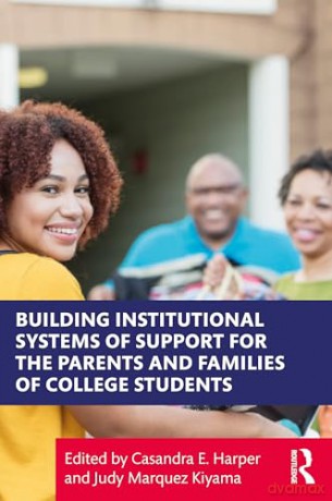 Building Institutional Systems of Support for the Parents and Families of College Students - Casandra E. Harper [KSIĄŻKA]