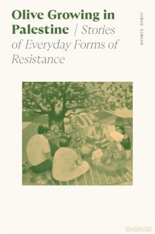 Olive Growing in Palestine: Stories of Everyday Forms of Resistance (Sociology of Race and Ethnicity) - Juman Simaan [KSIĄŻKA]