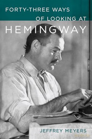 Forty-Three Ways of Looking at Hemingway - Jeffrey Meyers [KSIĄŻKA]