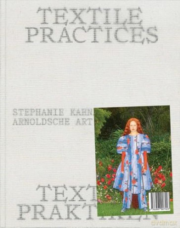 Textile Practices: Forty Female Artists and Designers from Europe [KSIĄŻKA]