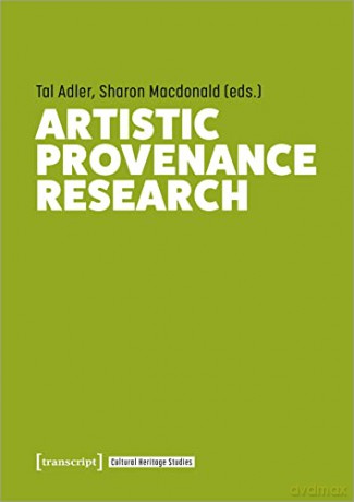 Artistic Provenance Research (Cultural Heritage Studies) - Sharon Macdonald [KSIĄŻKA]