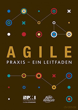 Agile Practice Guide (German): Praxis - Ein Leitfaden - Project Management Institute [KSIĄŻKA]