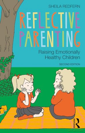 Reflective Parenting: Raising Emotionally Healthy Children - Sheila Redfern [KSIĄŻKA]