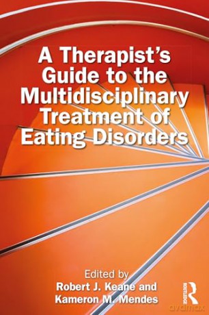 A Therapist's Guide to the Multidisciplinary Treatment of Eating Disorders [KSIĄŻKA]