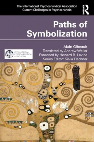 Paths of Symbolization (The International Psychoanalytical Association Current Challenges in Psychoanalysis) - Alain Gibeault [KSIĄŻKA]