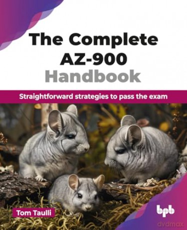 The Complete AZ-900 Handbook: Straightforward strategies to pass the exam (English Edition) - Tom Taulli [KSIĄŻKA]