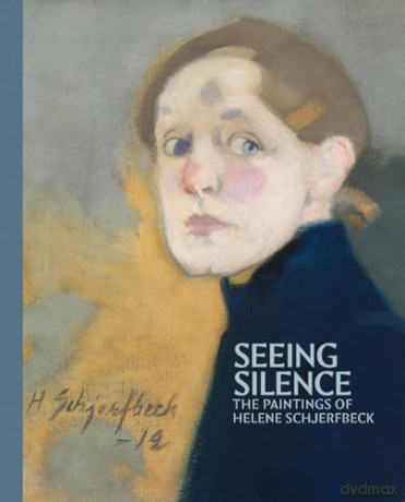 Seeing Silence: The Paintings of Helene Schjerfbeck - Dita Amory [KSIĄŻKA]