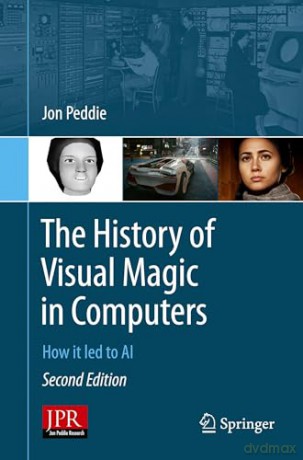 The History of Visual Magic in Computers: How it led to AI - Jon Peddie [KSIĄŻKA]