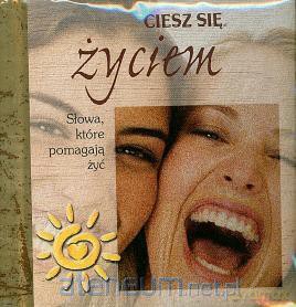 Ciesz się życiem [KSIĄŻKA]
