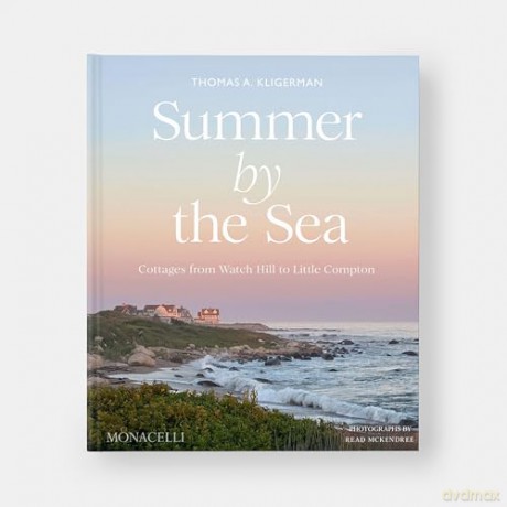 Summer by the Sea: Cottages from Watch Hill to Little Compton - Thomas A. Kligerman [KSIĄŻKA]