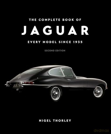 The Complete Book of Jaguar: Every Model Since 1935, Second Edition (Complete Book Series) - Nigel Thorley [KSIĄŻKA]