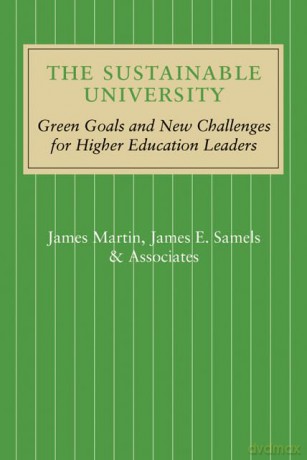 The Sustainable University - Green Goals and New Challenges for Higher Education Leaders - James E. Samels [KSIĄŻKA]