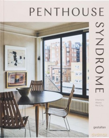 Penthouse Syndrome: Interiors Above the City - gestalten [KSIĄŻKA]