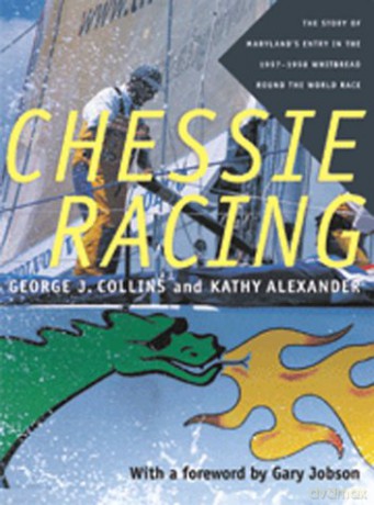 Chessie Racing - The story of Maryland's Entry in the 1997-1998 Whitbread Round the World Race - Collins [KSIĄŻKA]