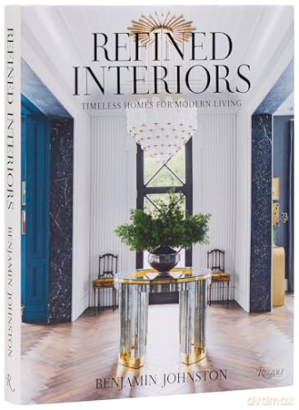 Refined Interiors: Timeless Homes for Modern Living - Benjamin Johnston [KSIĄŻKA]