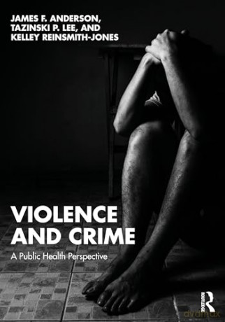 Violence and Crime: A Public Health Perspective - James F. Anderson [KSIĄŻKA]