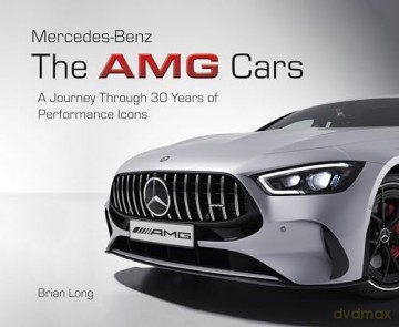 Mercedes-Benz: The AMG Cars: A Journey Through 30 Years of Performance Icons - Brian Long [KSIĄŻKA]