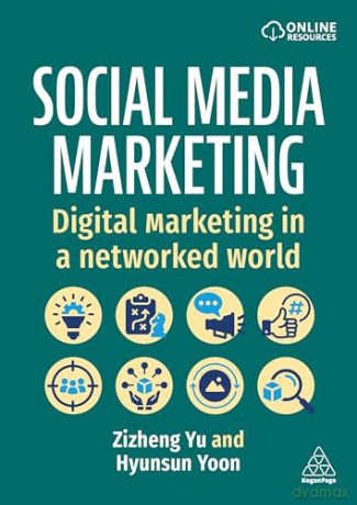 Social Media Marketing: Digital Marketing in a Networked World - Zizheng Yu [KSIĄŻKA]