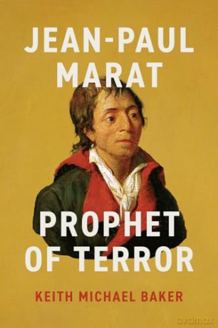 Jean-Paul Marat: Prophet of Terror (The Life of Ideas) - Keith Michael Baker [KSIĄŻKA]