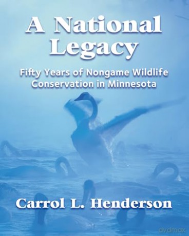 A National Legacy: Fifty Years of Nongame Wildlife Conservation in Minnesota - Carrol L. Henderson [KSIĄŻKA]