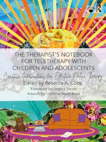 The Therapist's Notebook for Teletherapy with Children and Adolescents: Creative Interventions for Effective Online Therapy - Rebecca A. Cobb [KSIĄŻKA]