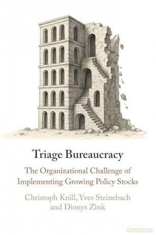 Triage Bureaucracy: The Organizational Challenge of Implementing Growing Policy Stocks - Knill Christoph [KSIĄŻKA]