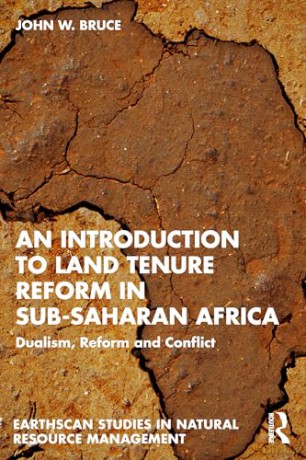 An Introduction to Land Tenure in Sub-Saharan Africa: Dualism, Reform and the Roots of Conflict (Earthscan Studies in Natural Resource Management) - John W. Bruce [KSIĄŻKA]